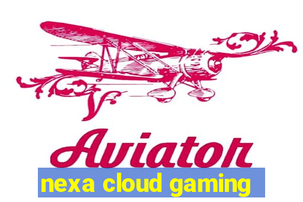 nexa cloud gaming